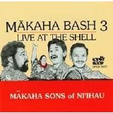 Makaha Sons - Makaha Bash, Vol. 3: Live at the Shel