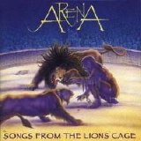 Arena - Songs from the Lions Cage
