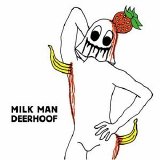 Deerhoof - Milk Man