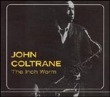 John Coltrane - The Inch Worm