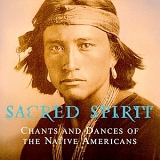 Sacred Spirit - Chants and Dances of Native Americans