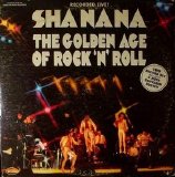 Sha Na Na - The Golden Age Of Rock 'N' Roll