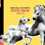Kevin Drew - Broken Social Scene Presents Kevin Drew Spirit If...