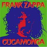 Zappa, Frank (and the Mothers) - Cucamonga
