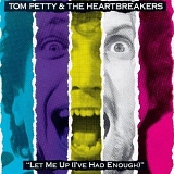 Petty, Tom, and the Heartbreakers - Let Me Up (I've Had Enough)