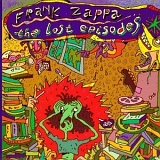 Zappa, Frank (and the Mothers) - The Lost Episodes