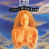 Little River Band - Worldwide Love