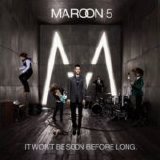 Maroon 5 - It Won't Be Soon Before Long