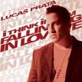 Lucas Prata - I Think I'm Falling in Love