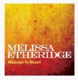 Melissa Etheridge - Message To Myself - Single