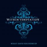 Within Temptation - What Have You Done - EP