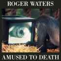 Roger Waters - Amused To Death