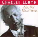 Charles Lloyd - All My Relations