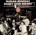 Waylon Jennings - The Taker/Tulsa - Honky Tonk Heroes