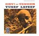 Yusef Lateef - Cry!-Tender