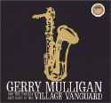 Gerry Mulligan - Gerry Mulligan and the Concert Jazz Band at the Village Vanguard