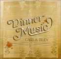 Carla Bley - Dinner Music