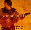 Oscar Lopez - Armando's Fire