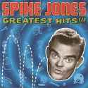 Spike Jones - Spike Jones Greatest Hits