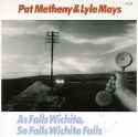 Pat Metheny - As Falls Wichita, So Falls Wichita Falls