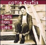 Catie Curtis - Truth From Lies