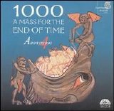 Anonymous 4 - 1000: A Mass for the End of Time - Medieval Chant and Polyph
