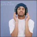 Craig David - Born to Do It [UK]