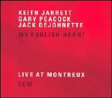 Keith Jarrett/Gary Peacock/Jack DeJohnette - My Foolish Heart: Live at Montreux