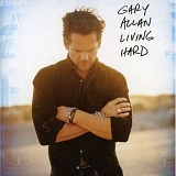 Gary Allan - Living Hard