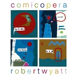 Robert Wyatt - Comicopera