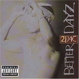 2Pac - Better Dayz