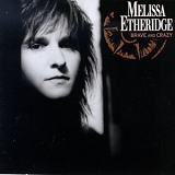 Melissa Etheridge - Brave And Crazy