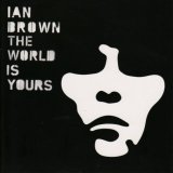 Ian Brown - The World Is Yours