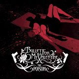 Bullet For My Valentine - The Poison