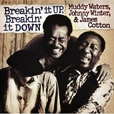 Muddy Waters, Johnny Winter, James Cotton - Breakin' It Up & Breakin' It Down