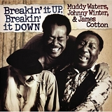 Waters, Muddy (Muddy Waters), Johnny Winter, & James Cotton - Breakin' It Up, Breakin' It Down