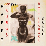 Joe Ely - Happy Songs From Rattlesnake Gulch