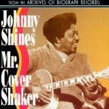 Johnny Shines - Mr. Cover Shaker