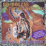 Bo Dollis & the Wild Magnolias - Thirty Years and Still Wild