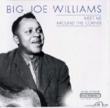 Big Joe Williams - Meet Me Around The Corner   @192