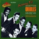 Sonny Til & The Orioles - Sonny Til & The Orioles, Greatest Hits