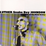 Luther "Snake Boy" Johnson - Get Down to the Nitty Gritty