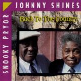 Johnny Shines & Snooky Pryor - Back To The Country