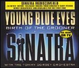 Sinatra, Frank - Young Blue Eyes: Birth of a Crooner