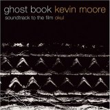 Kevin Moore - Ghost Book: Soundtrack to the film Okul