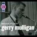 Gerry Mulligan - Gerry Mulligan - Mosaic Select 021