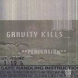 Gravity Kills - Perversion