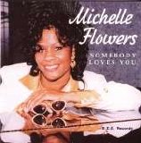 Michelle Flowers - Somebody Loves You