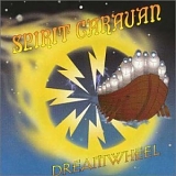 Spirit Caravan - Dreamwheel