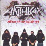 Anthrax - Attack Of The Killer B's